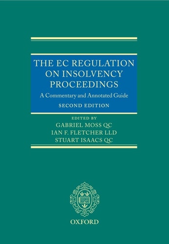 The EC Regulation on Insolvency Proceedings: A Commentary and Annotated Guide