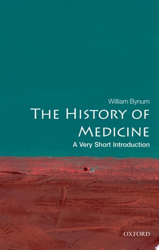 The History of Medicine: A Very Short Introduction