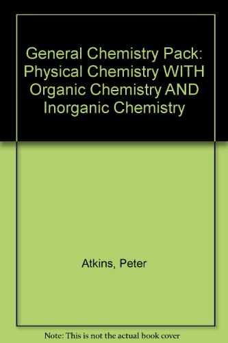 General Chemistry Pack: Physical Chemistry with Organic Chemistry and Inorganic Chemistry