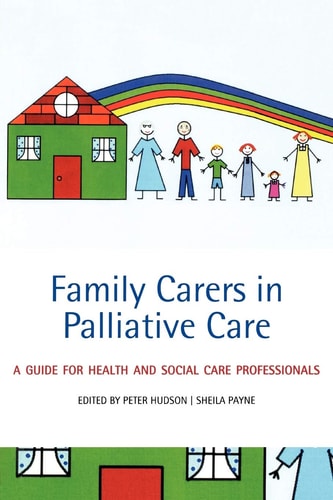 Family Carers in Palliative Care: A Guide for Health and Social Care Professionals