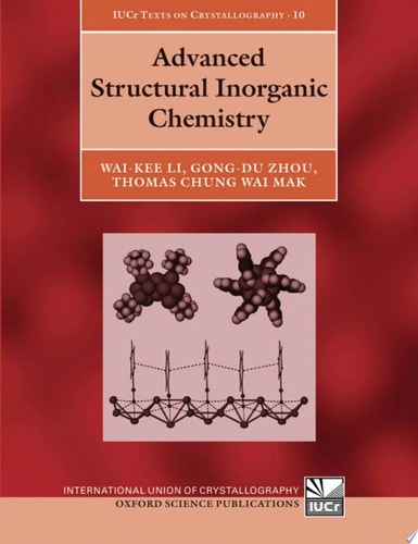Advanced Structural Inorganic Chemistry (International Union of Crystallography Texts on Crystallography, 10)