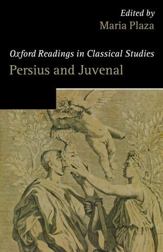 Persius and Juvenal: Oxford Readings in Classical Studies