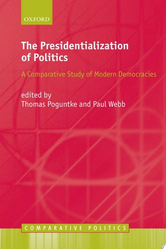 The Presidentialization of Politics: A Comparative Study of Modern Democracies