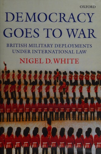 Democracy Goes to War: British Military Deployments under International Law
