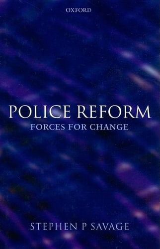 Police Reform: Forces for Change