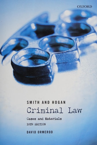 Smith and Hogan Criminal Law: Cases and Materials