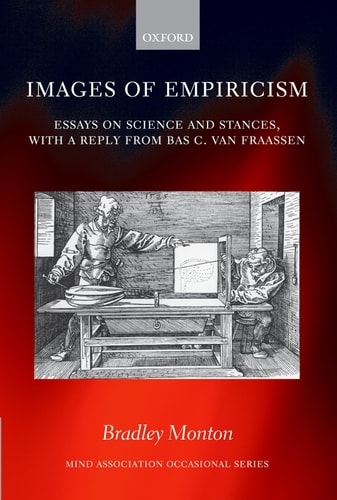 Images of Empiricism: Essays on Science and Stances, with a Reply from Bas van Fraassen
