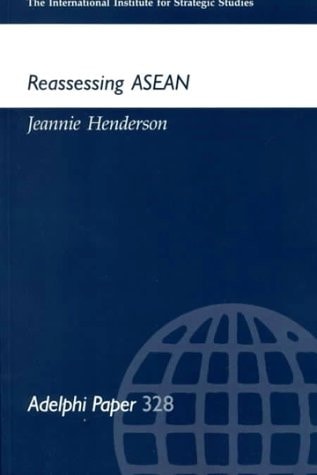 Reassessing ASEAN: Adelphi Paper 328