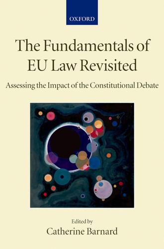 The Fundamentals of EU Law Revisited: Assessing the Impact of the Constitutional Debate (Collected Courses of the Academy of European Law)