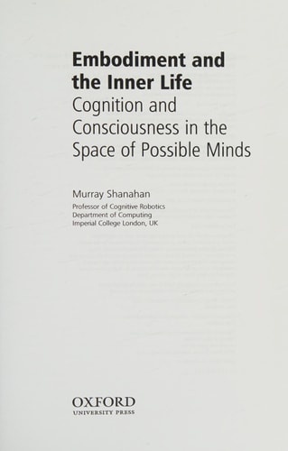 Embodiment and the Inner Life: Cognition and Consciousness in the Space of Possible Minds