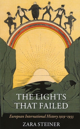 The Lights that Failed European International History, 1919-1933