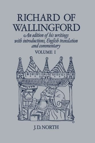 Richard of Wallingford: An Edition of His Writings with Introduction, English Translation, and Commentary