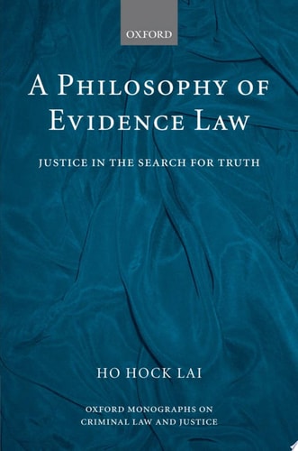A Philosophy of Evidence Law: Justice in the Search for Truth