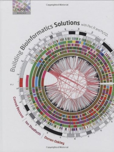 Building Bioinformatics Solutions: With Perl, R and MySQL