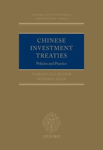 Chinese Investment Treaties: Policies and Practice