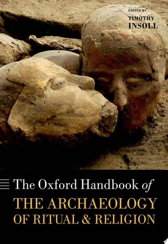 The Oxford Handbook of the Archaeology of Ritual and Religion
