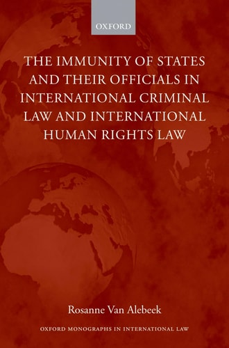 The Immunities of States and their Officials in International Criminal Law