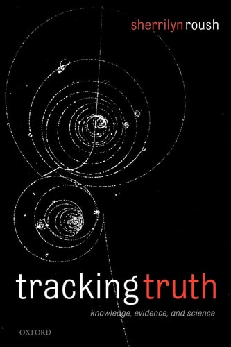 Tracking Truth Knowledge, Evidence, and Science