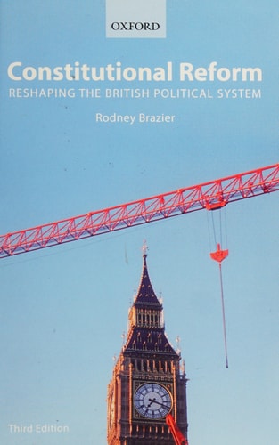 Constitutional Reform: Reshaping the British Political System