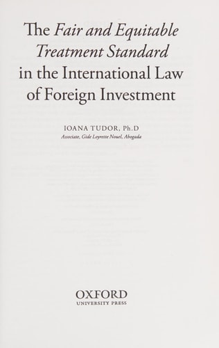 The Fair and Equitable Treatment Standard in International Foreign Investment Law