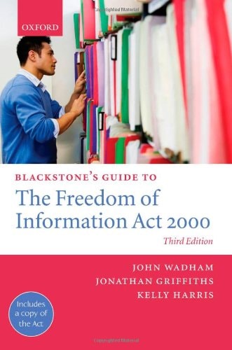 Blackstone's Guide to the Freedom of Information Act 2000