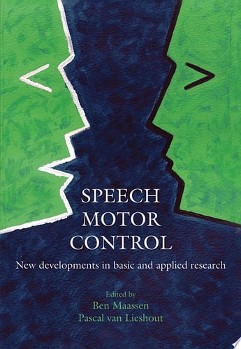Speech Motor Control: New Developments in Basic and Applied Research