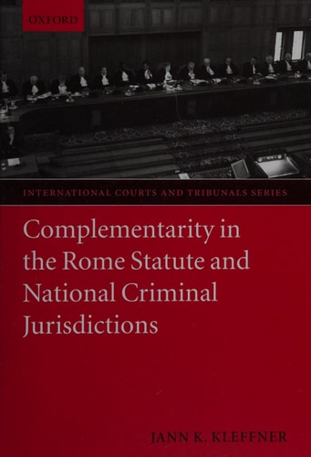 Complementarity in the Rome Statute and National Criminal Jurisdictions