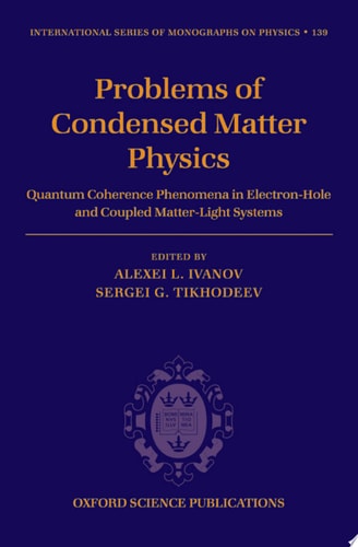Problems of Condensed Matter Physics: Quantum Coherence Phenomena in Electron-hole and Coupled Matter-light Systems