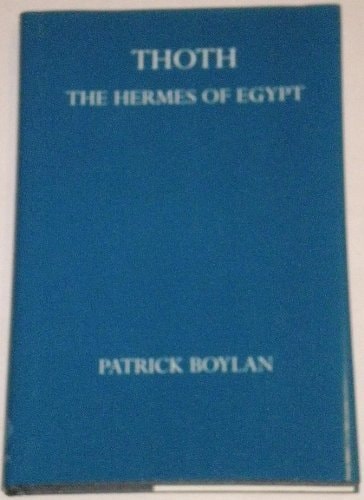 Thoth: The Hermes of Egypt, a Study of Some Aspects of Theological Thought in Ancient Egypt