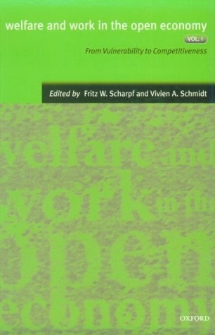 Welfare and Work in the Open Economy: Volume I: From Vulnerability to Competitiveness in Comparative Perspective