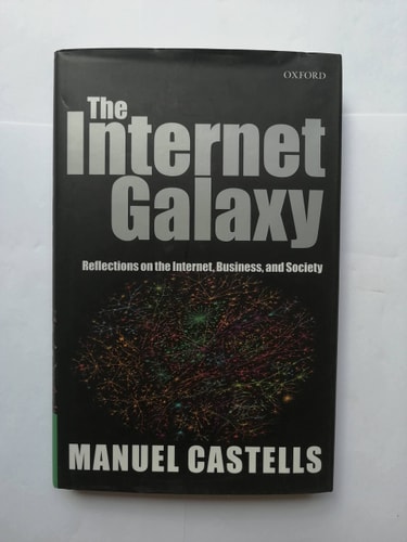 The Internet Galaxy: Reflections on the Internet, Business, and Society