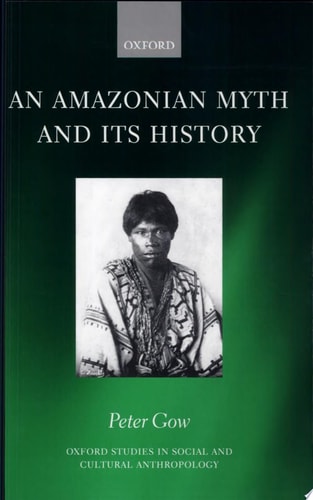 An Amazonian Myth and Its History