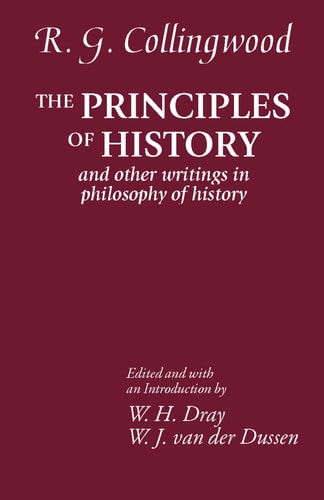 The Principles of History: And Other Writings in Philosophy of History