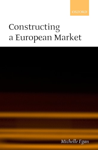 Constructing a European Market Standards, Regulation, and Governance