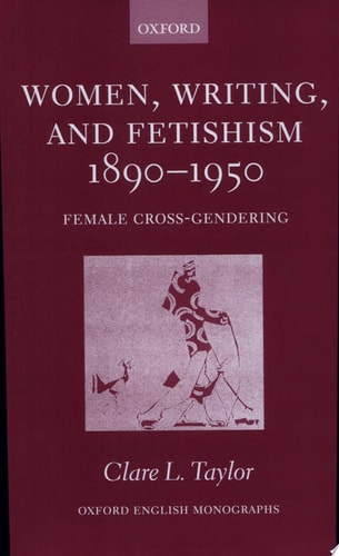 Women, Writing, and Fetishism 1890-1950: Female Cross-Gendering