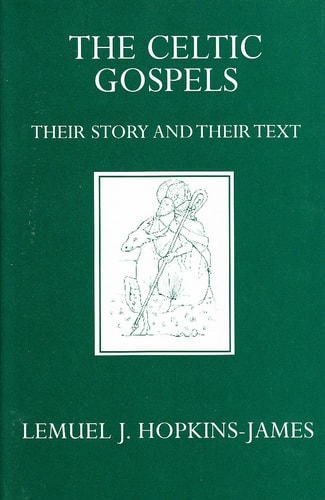 The Celtic Gospels: The Story and Their Text