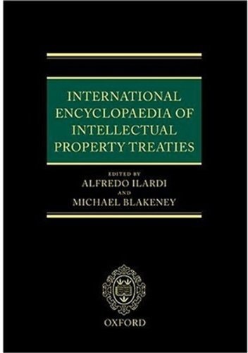 International Encyclopaedia of Intellectual Property Treaties