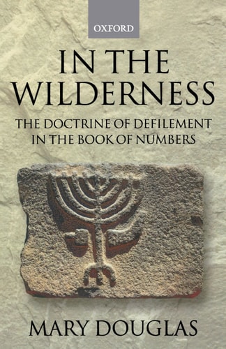 In the Wilderness: The Doctrine of Defilement in the Book of Numbers