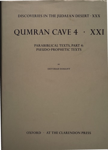 Qumran Cave 4: XXI: Parabiblical Texts, Part 4: Pseudo-Prophetic Texts