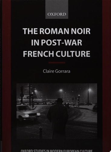 The Roman Noir in Post-War French Culture: Dark Fictions