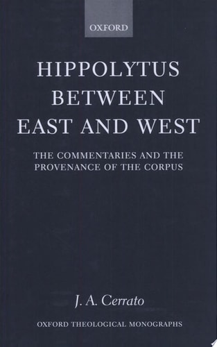 Hippolytus between East and West: The Commentaries and the Provenance of the Corpus