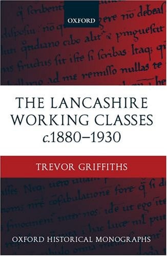 The Lancashire Working Classes c. 1880-1930