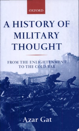 A History of Military Thought: From the Enlightenment to the Cold War