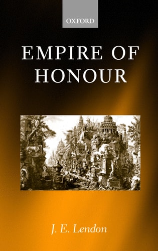 Empire of Honour: The Art of Government in the Roman World