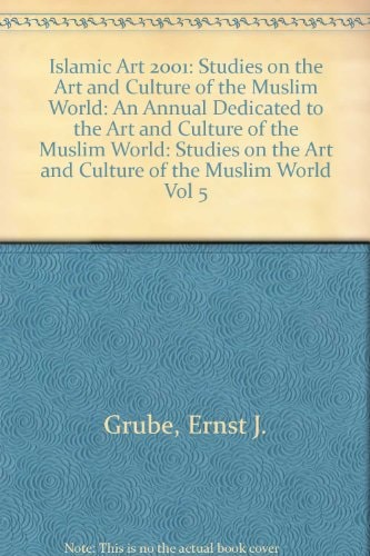 Islamic Art V: Studies on the Art and Culture of the Muslim World