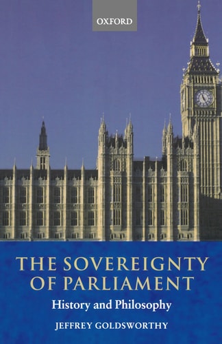 The Sovereignty of Parliament History and Philosophy