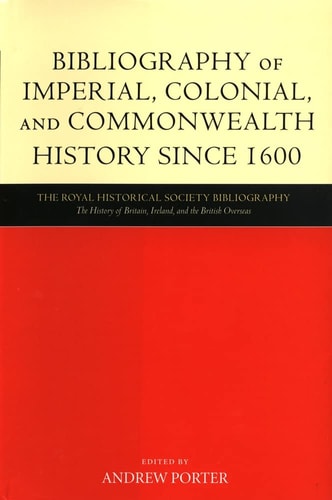 Bibliography of Imperial, Colonial and Commonwealth History Since 1600