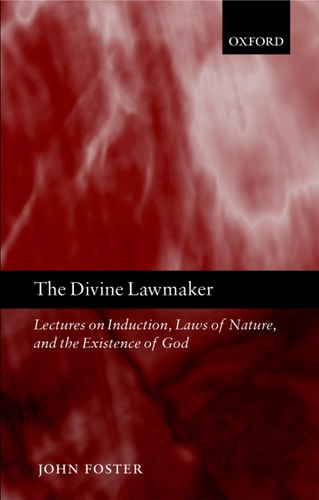 The Divine Lawmaker: Lectures on Induction, Laws of Nature, and the Existence of God