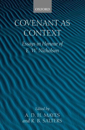 Covenant as Context: Essays in Honour of E. W. Nicholson