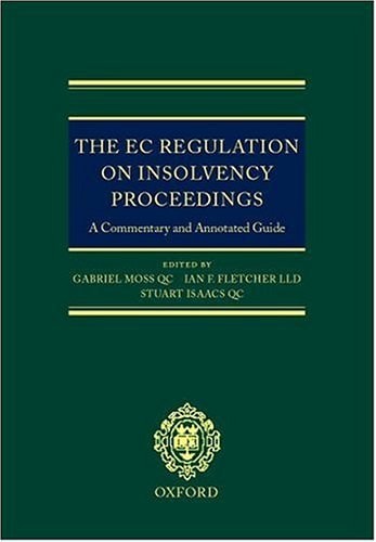 The EC Regulation on Insolvency Proceedings: A Commentary and Annotated Guide